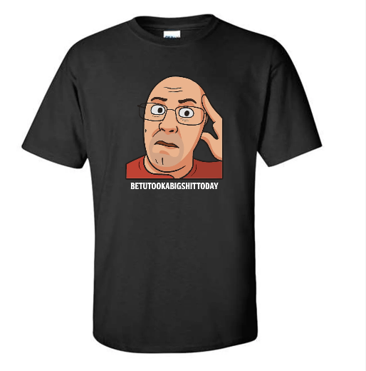 BETUTOOKABIGSHITTODAY (white letters)