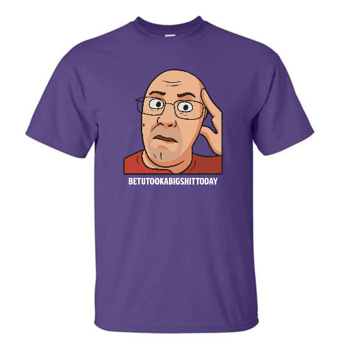 BETUTOOKABIGSHITTODAY (white letters)