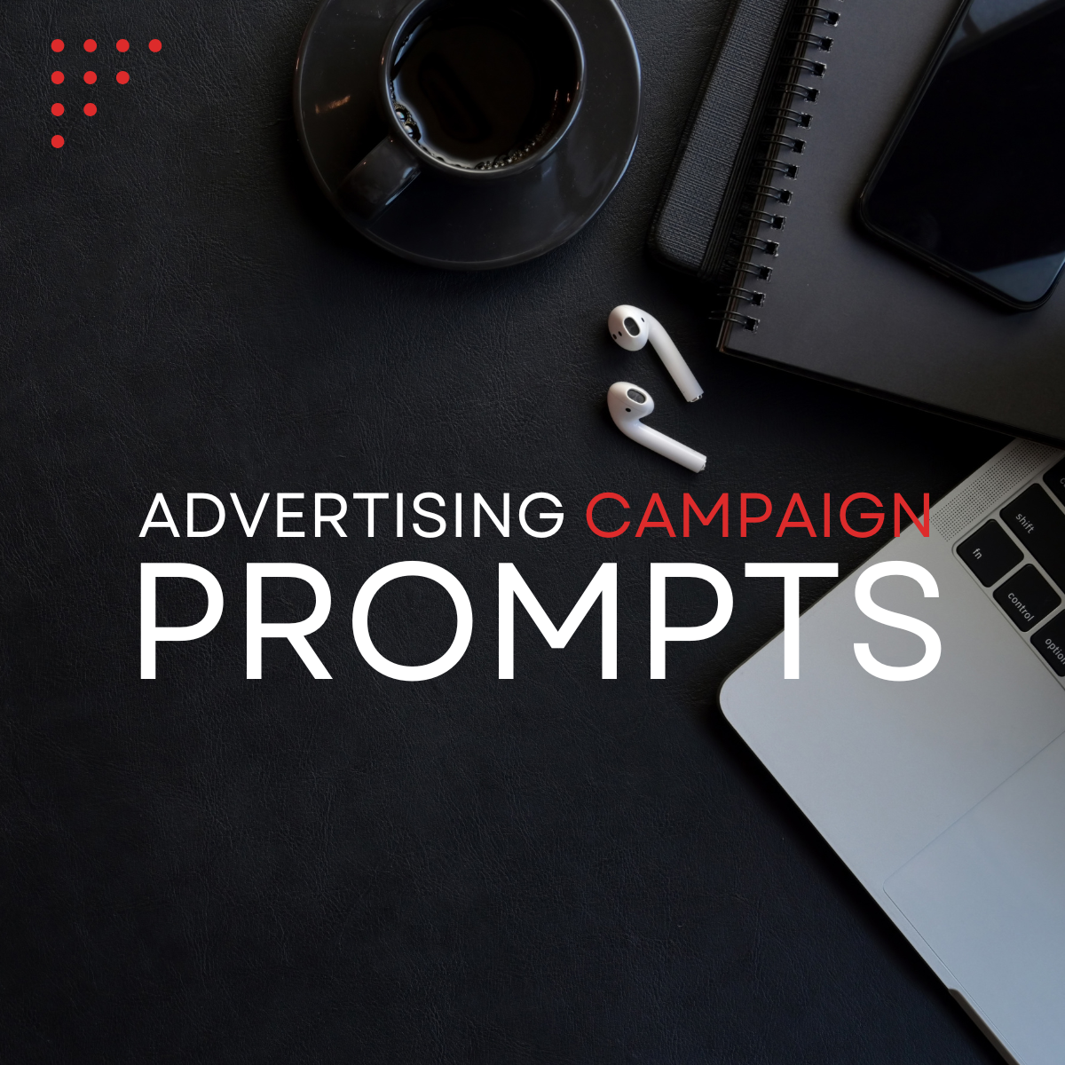 Advertising Campaign Prompts