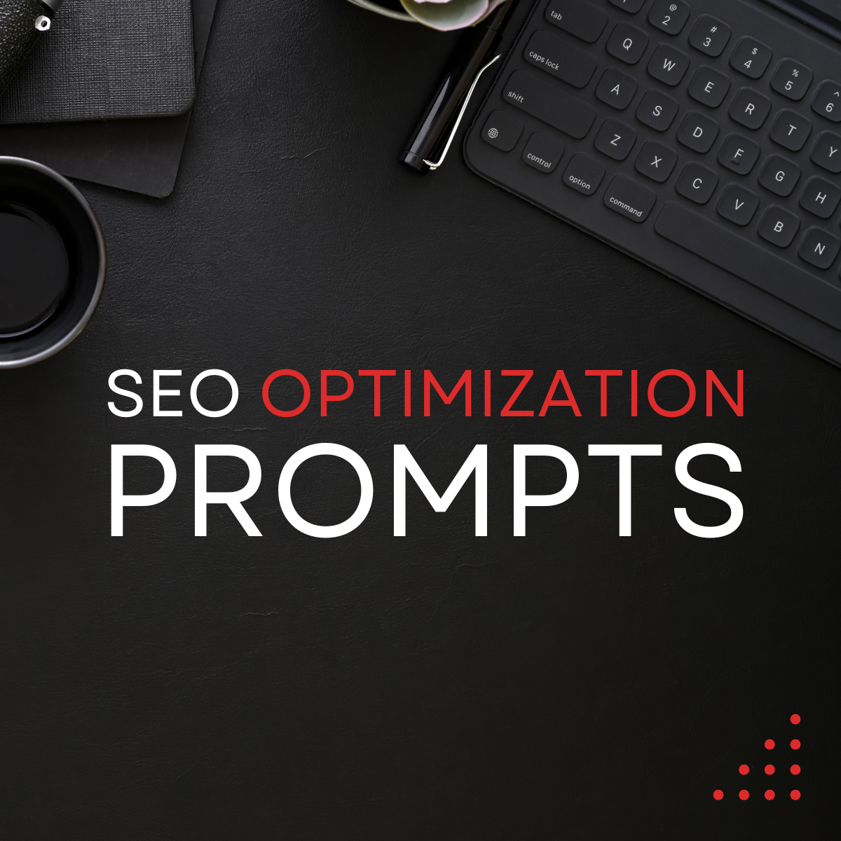 SEO Optimization Prompts