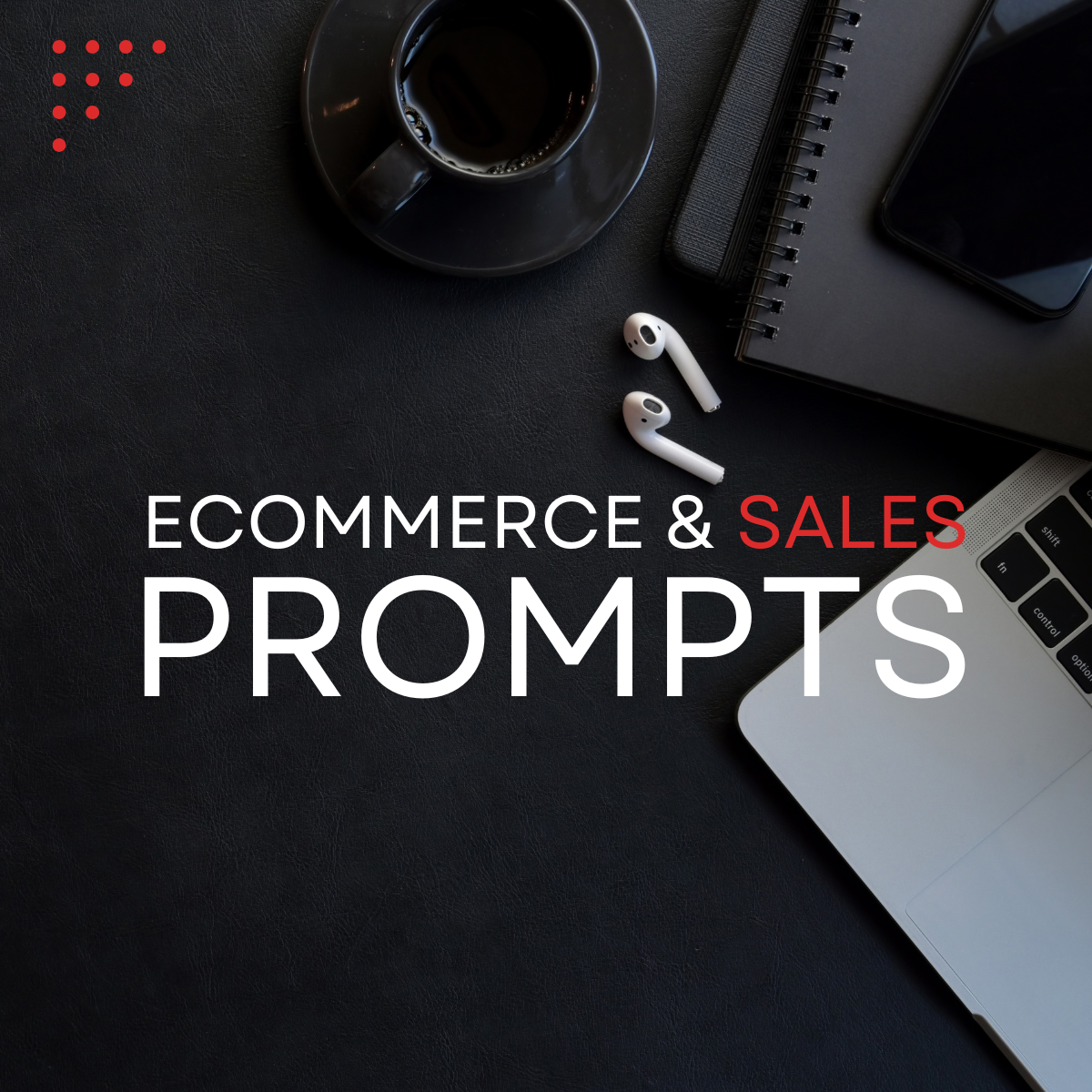 Ecommerce & Sales Prompts Guide