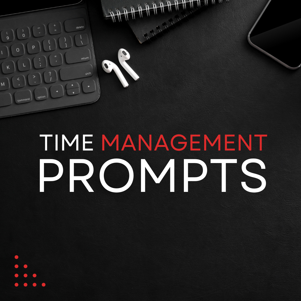 Time Management Prompts
