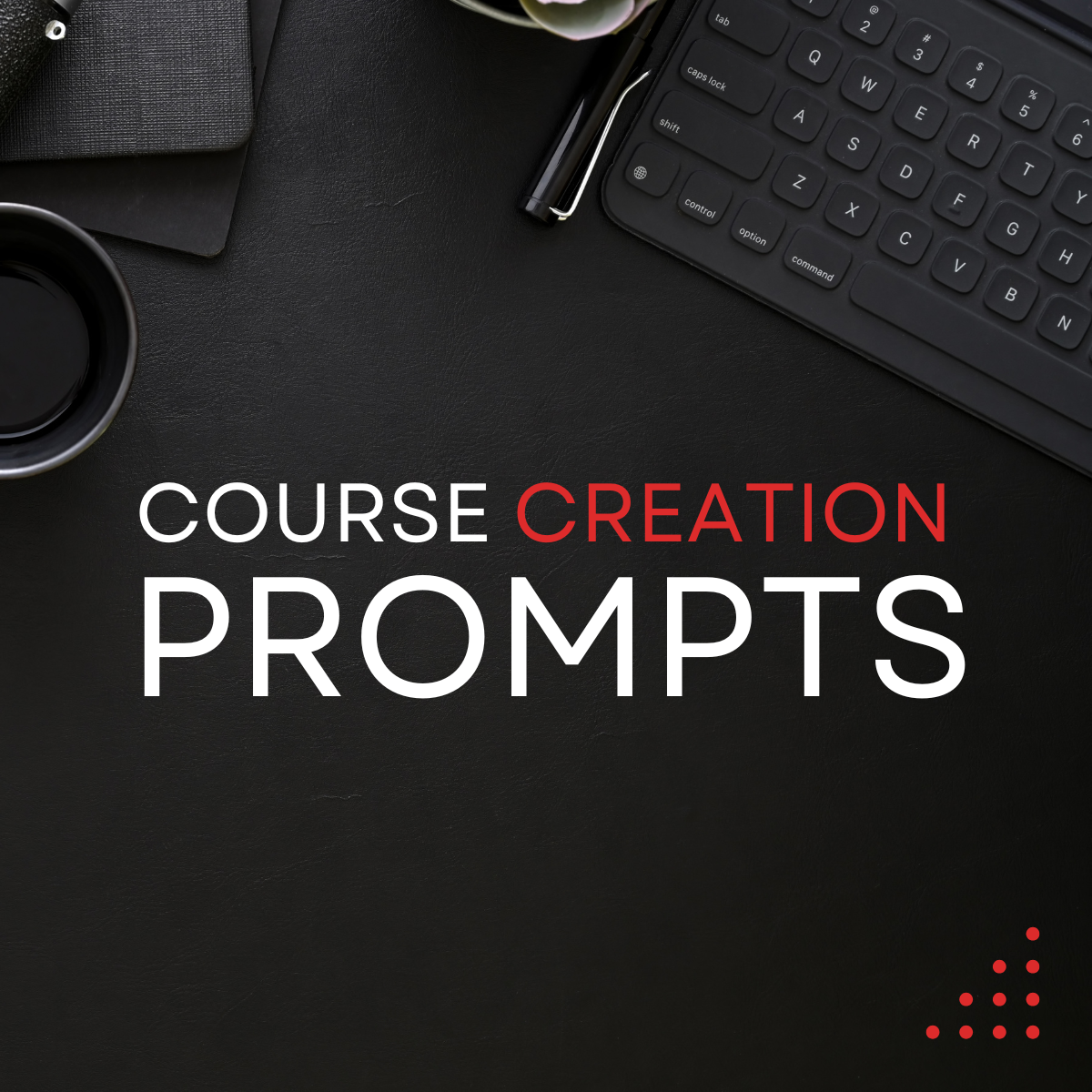 Course Creation Prompts