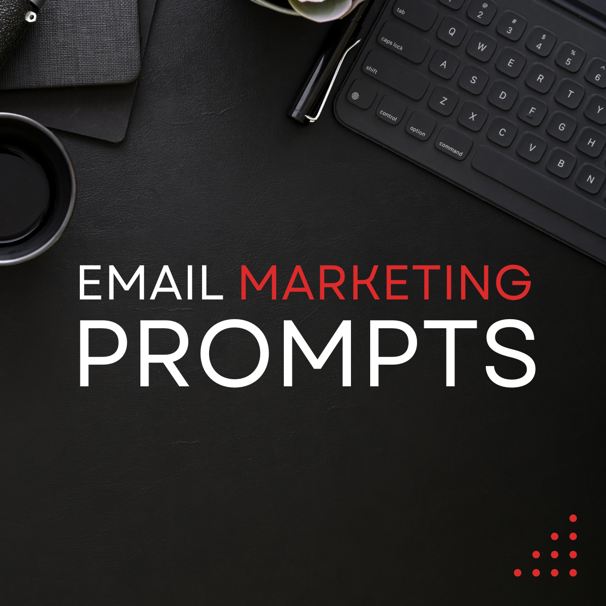 Email Marketing Prompts