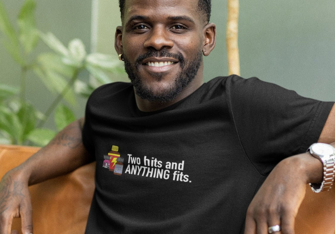 Two Hits and Anything Fits T-Shirt / Tank Top