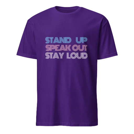 Stand Up, Speak Out, Get Loud T-Shirt / Tank Top