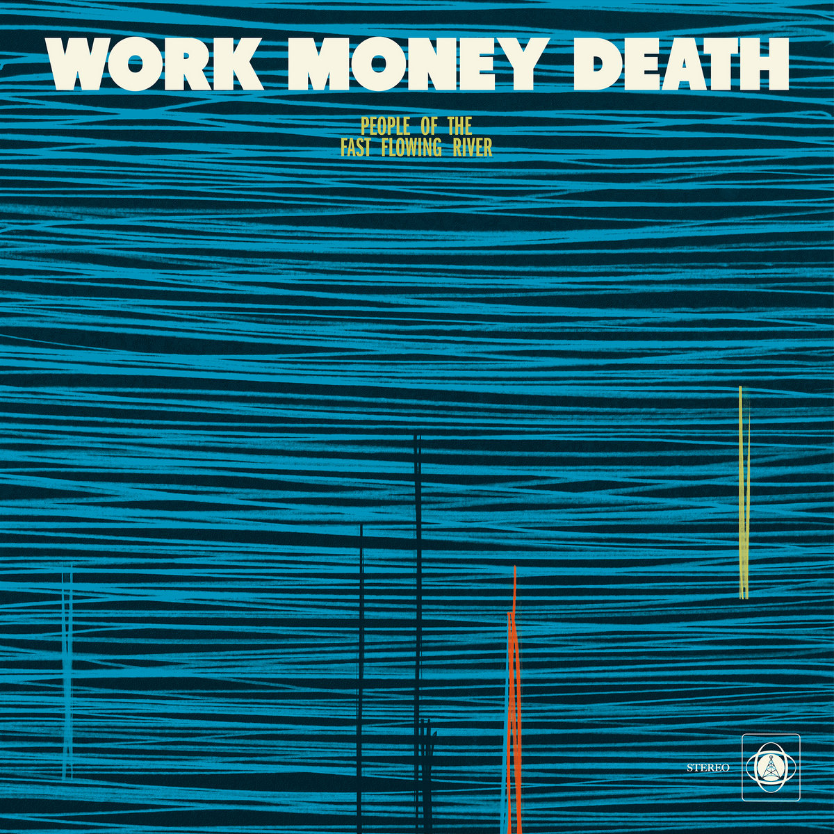 Work, Money, Death - People of the Fast Flowing River Black Vinyl