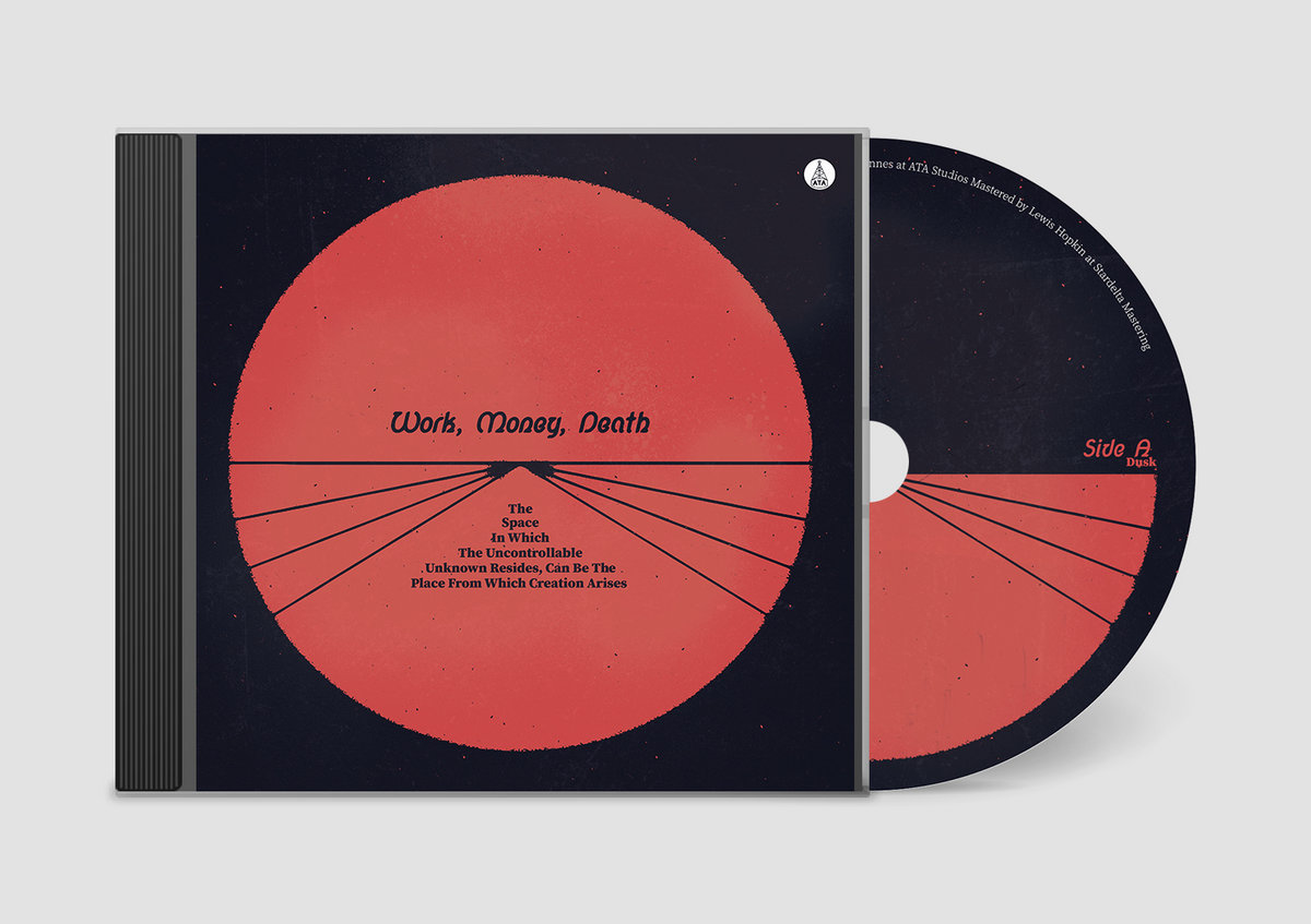 Work, Money, Death - The Space In Which The Uncontrollable Unknown Resides, Can Be The Place From Which Creation Arises CD