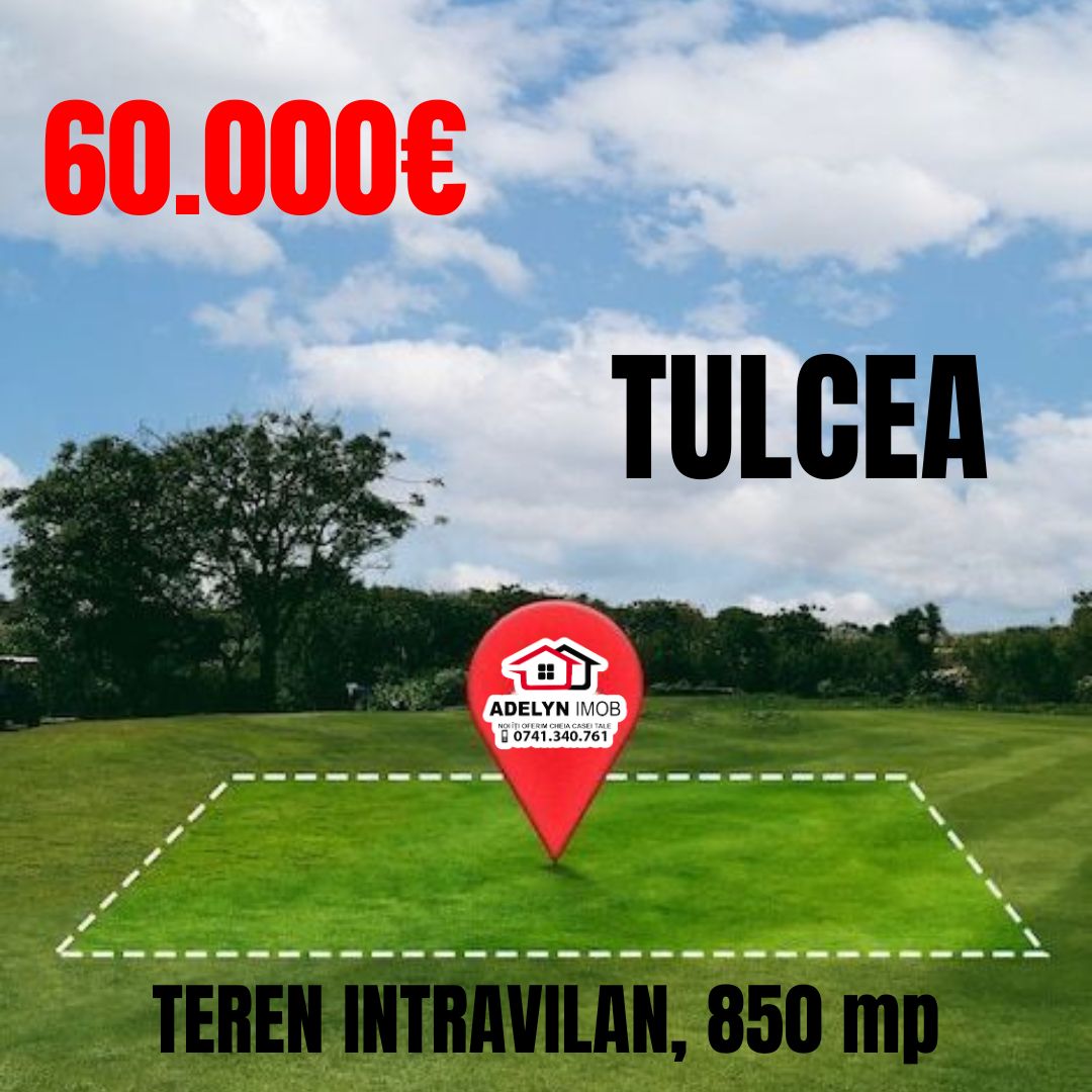 0️⃣3️⃣8️⃣ Tulcea - teren intravilan