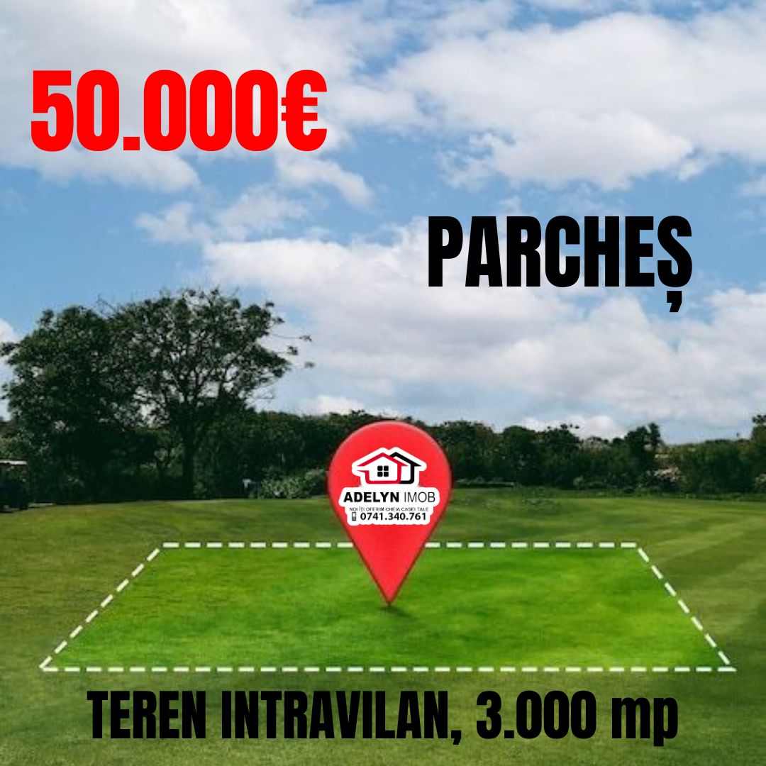 2️⃣9️⃣7️⃣ Teren intravilan, PARCHES