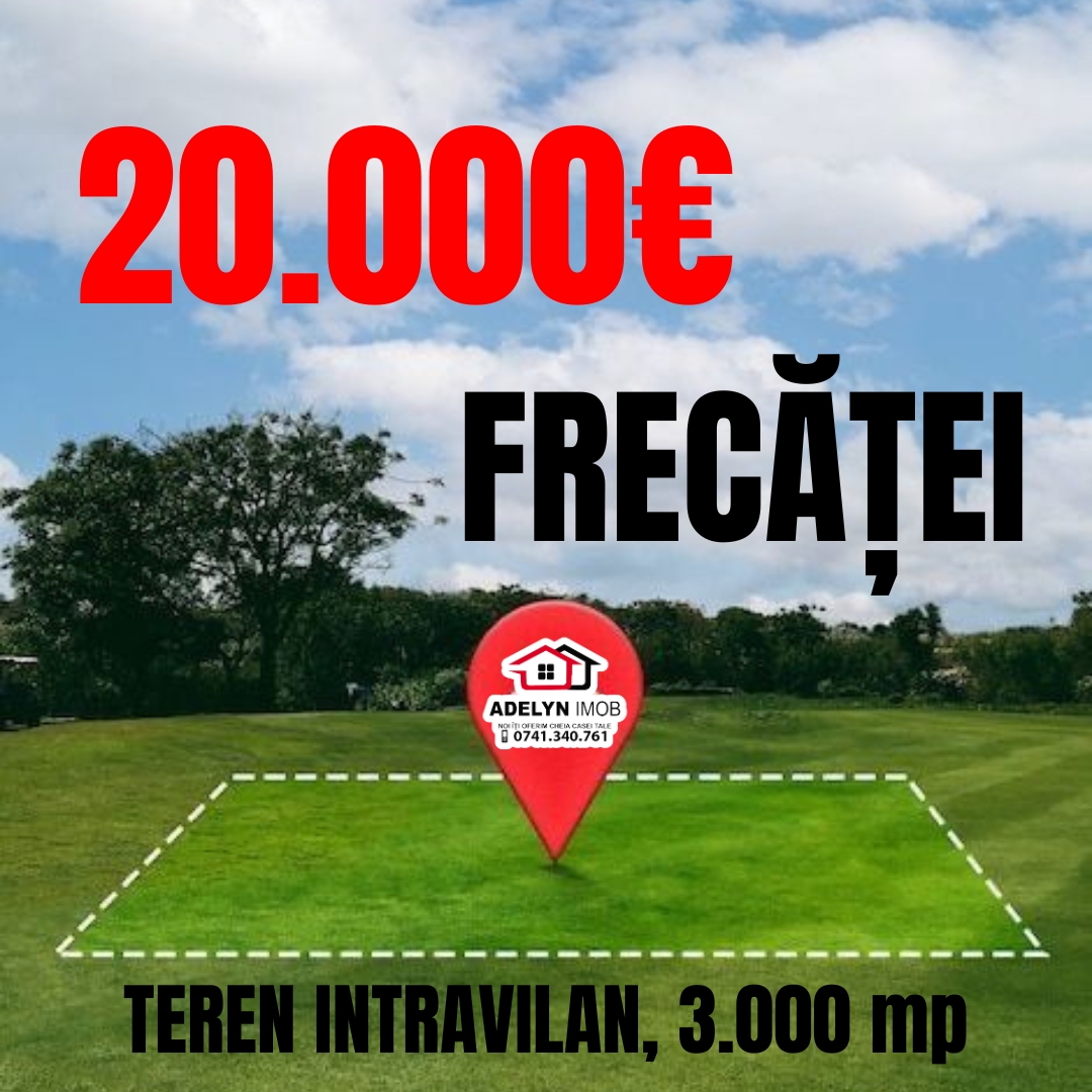 5️⃣5️⃣5️⃣ Loc. Frecatei - teren 