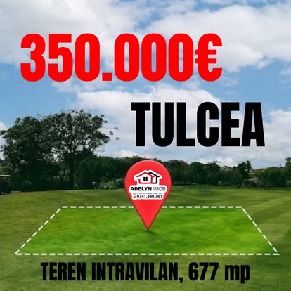 3️⃣4️⃣1️⃣ Tulcea, teren intravilan, zona Centrala