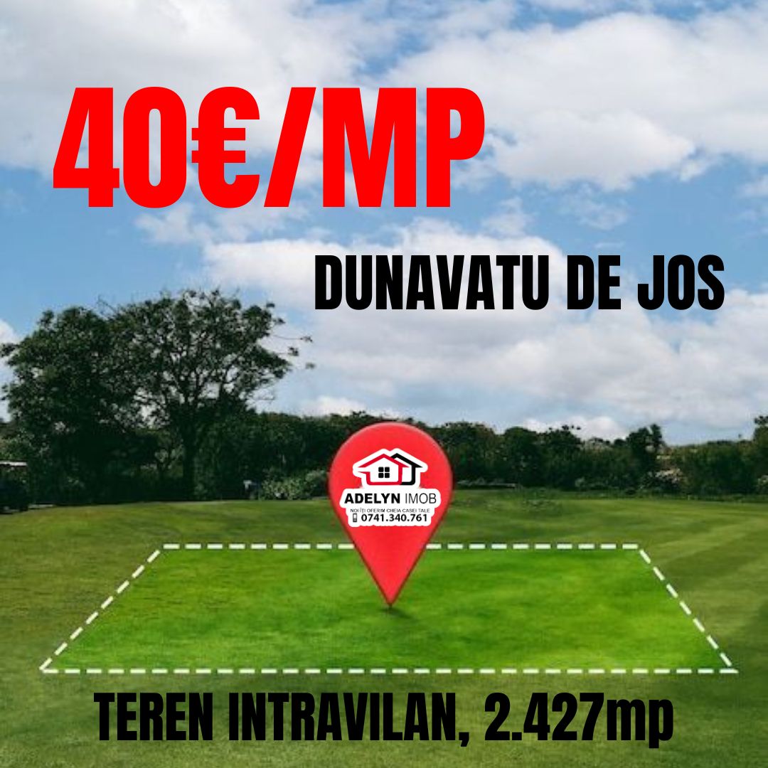 8️⃣8️⃣3️⃣ Loc. DUNAVATU DE JOS - teren intravilan