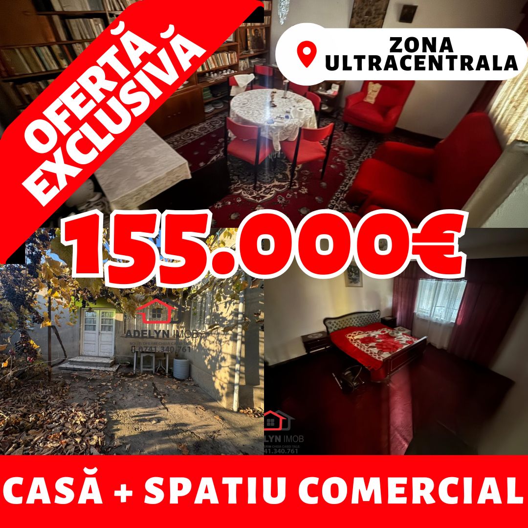 CASA + SPATIU COMERCIAL, zona ULTRACENTRALA 