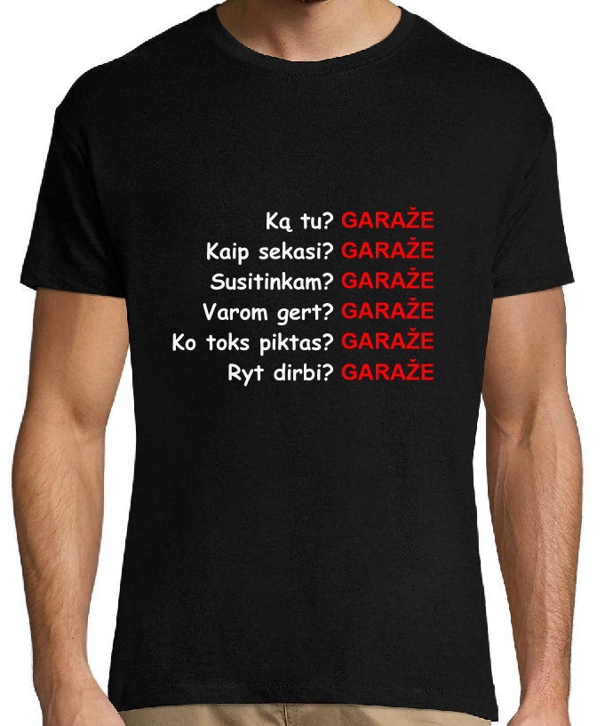 Vyriški marškinėliai „Ką tu? GARAŽE“