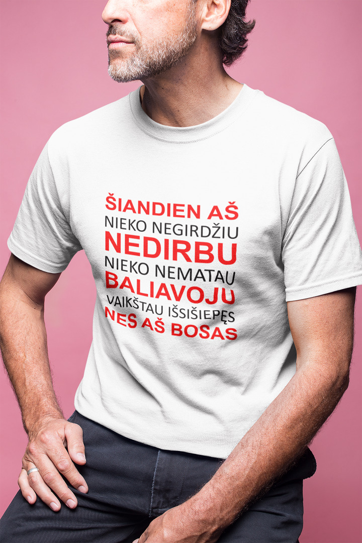 Vyriški marškinėliai Bosui „Šiandien aš...“