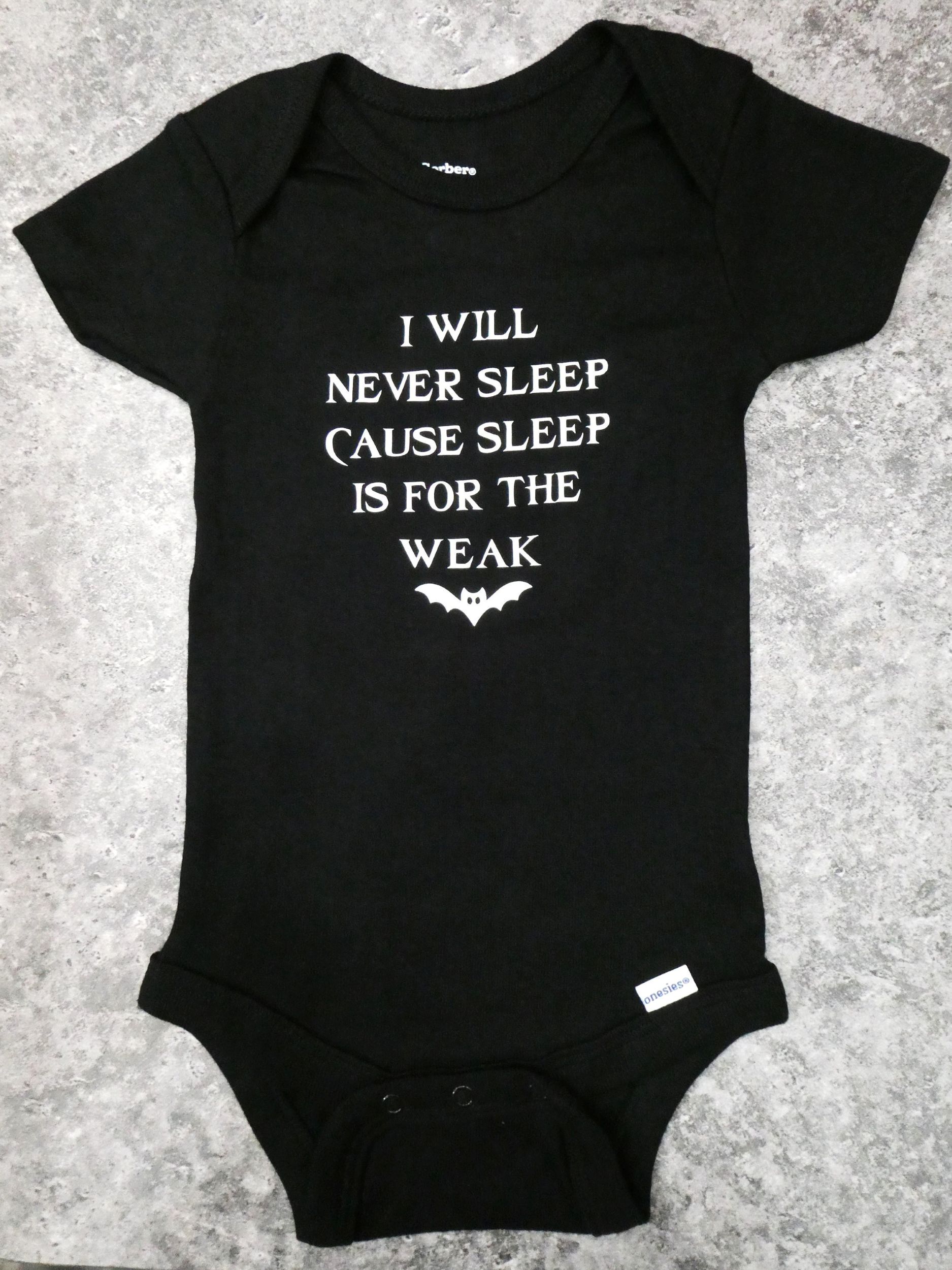 I WILL NEVER SLEEP Black Baby Onesie
