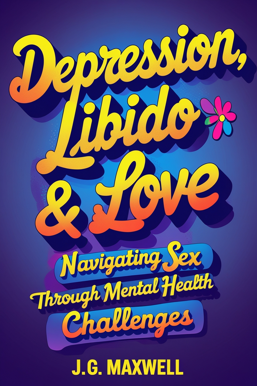 Depression, Libido & Love: Navigating Sex Through Mental Health Challenges 