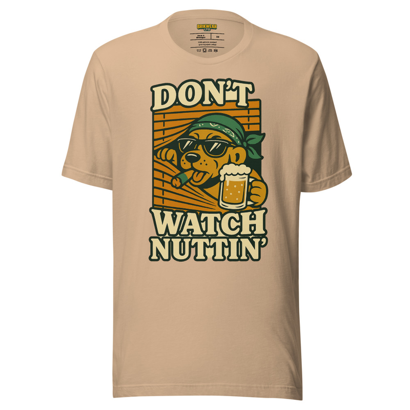 Don't Watch Nuttin' Graphic T-Shirt