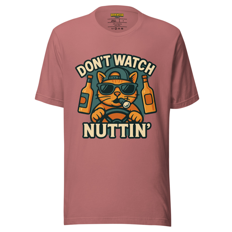 Don't Watch Nuttin' Cat T-Shirt