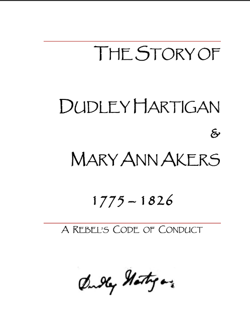 The Story of Dudley Hartigan & Mary Ann Akers - 1775 - 1826