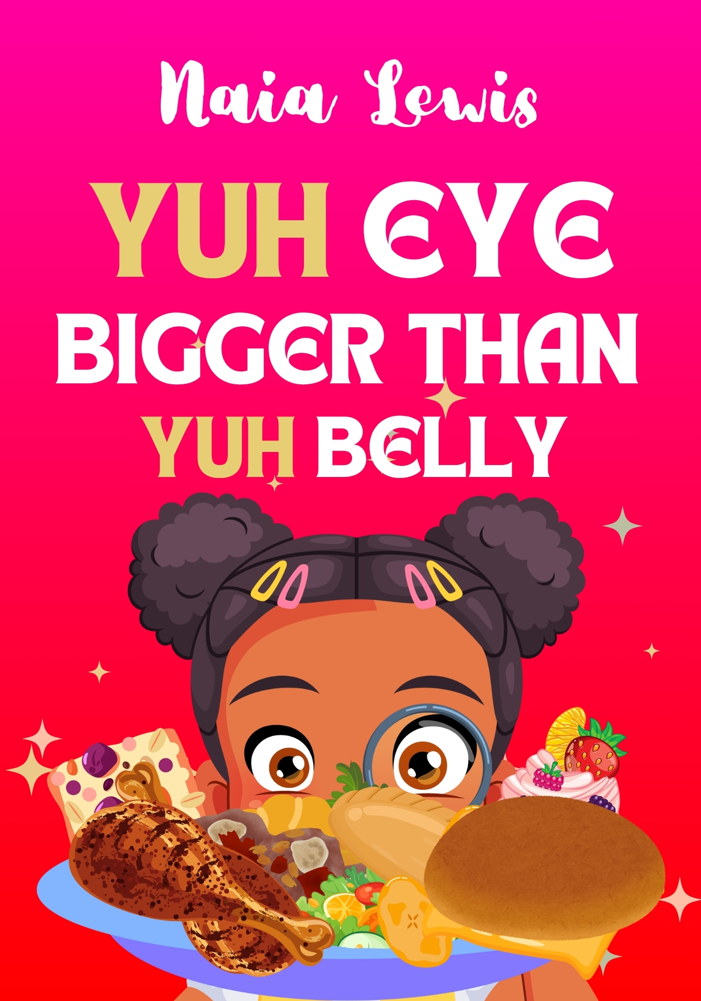 Yuh Eye Bigger Than Yuh Belly