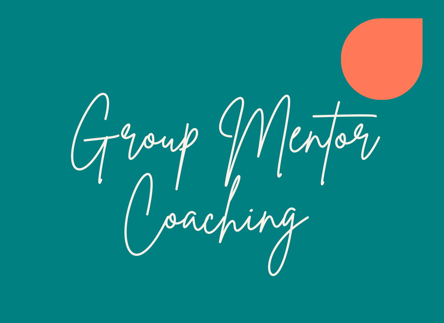 Group Mentor Coaching Session: 90 mins