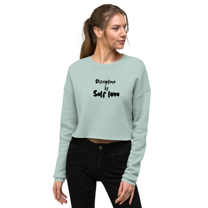 Discipline is self love Crop Sweatshirt