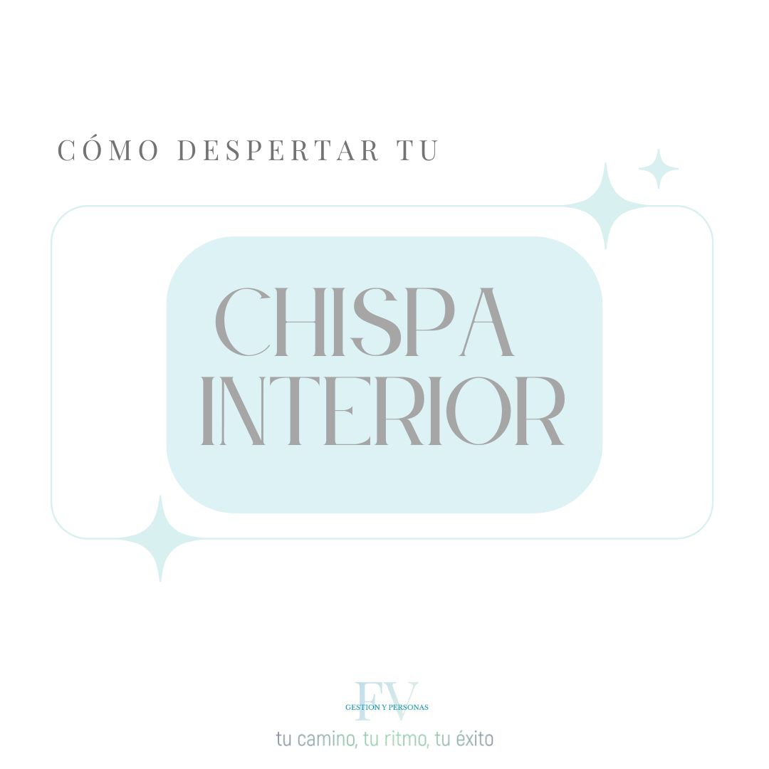 ¿Cómo despertar tu chispa interior?
