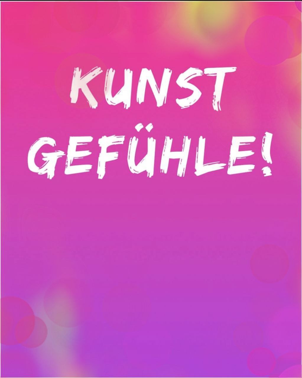 KUNSTGEFÜHLE!