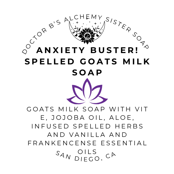 Anxiety Buster! Spelled Goats Milk Soap