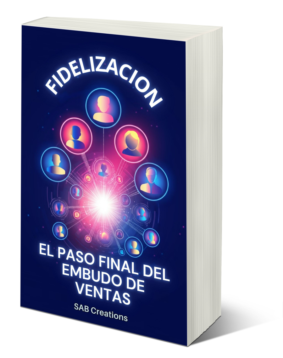 Fidelización: El Paso Final del Embudo de Ventas