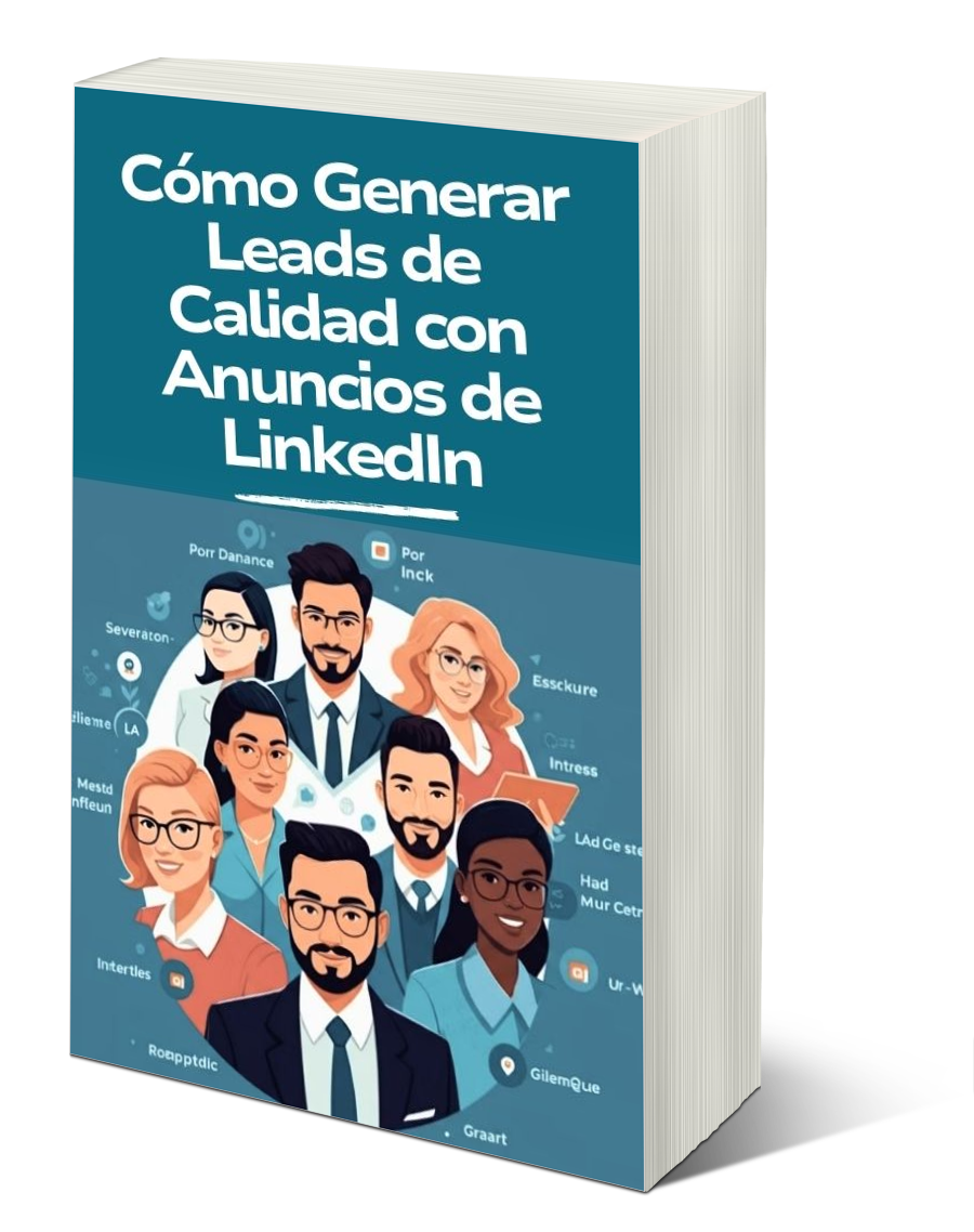 Cómo Generar Leads de Calidad con Anuncios de LinkedIn