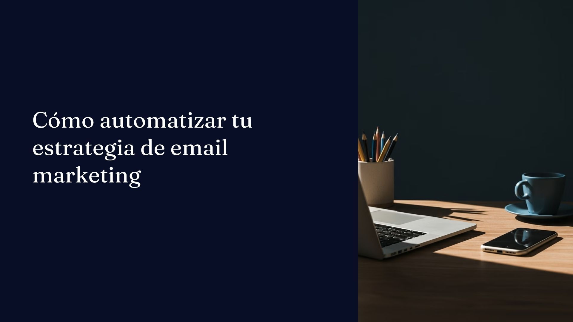 Cómo automatizar tu estrategia de email marketing