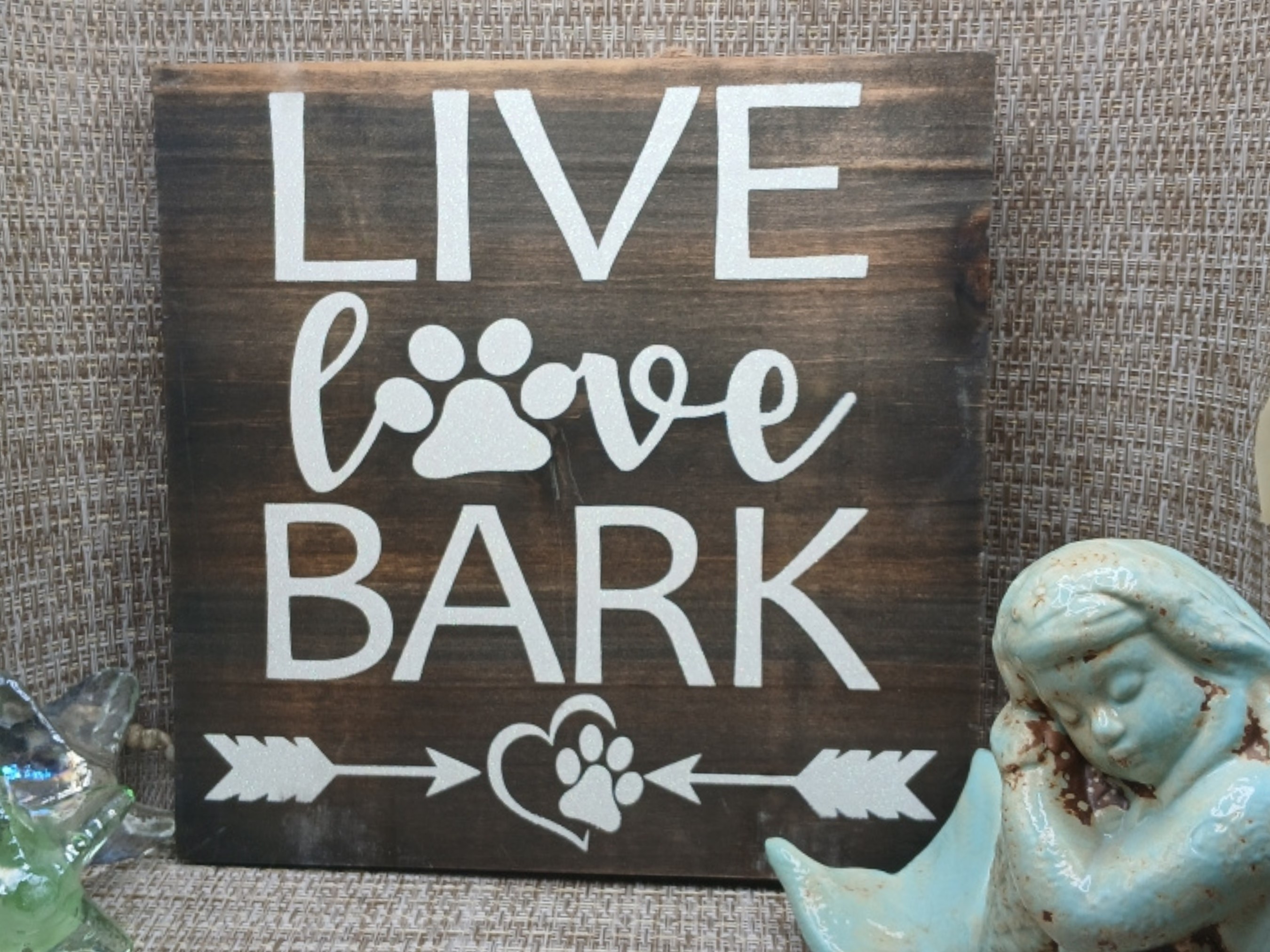 Live Love Bark Sign