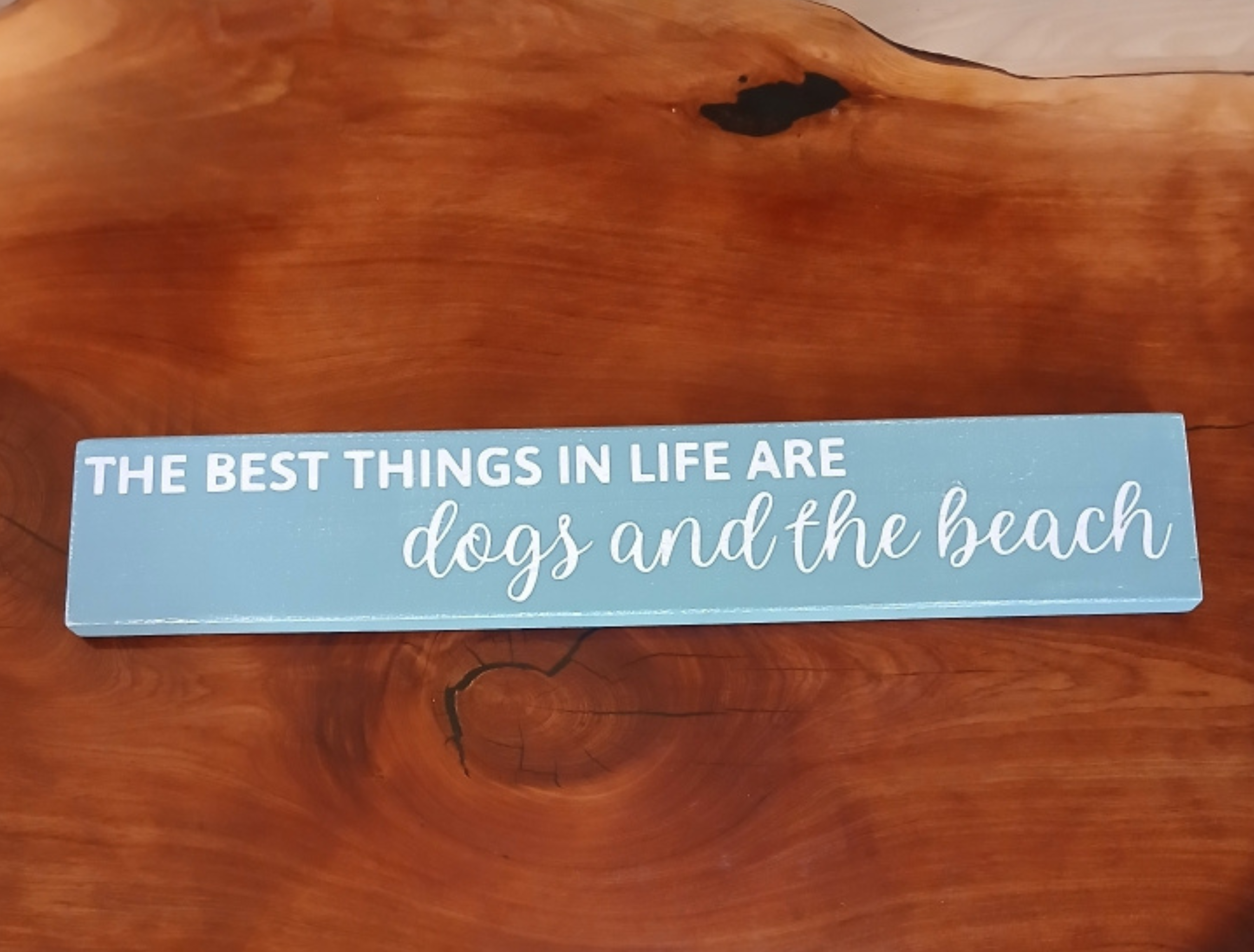 The Best Things in Life Are Dogs and the Beach Wood Sign