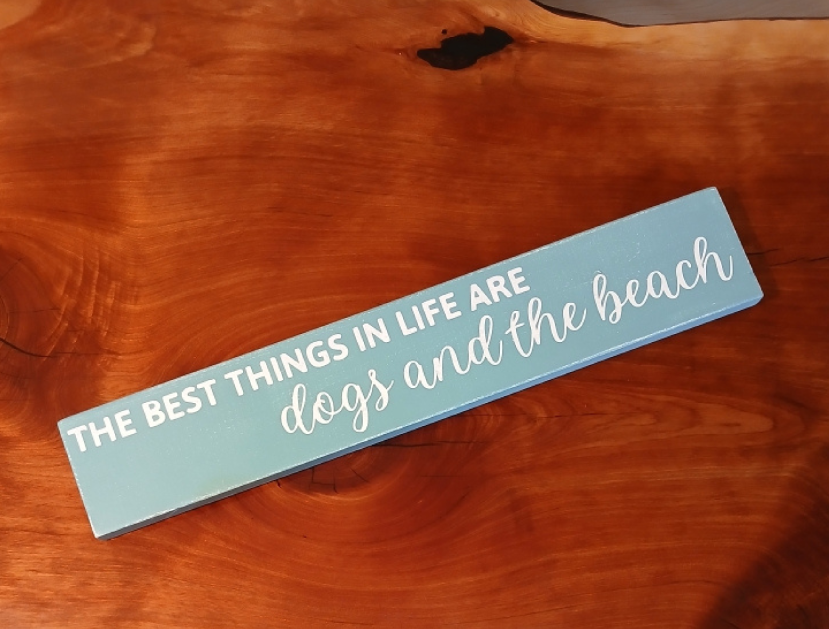 The Best Things in Life Are Dogs and the Beach Wood Sign