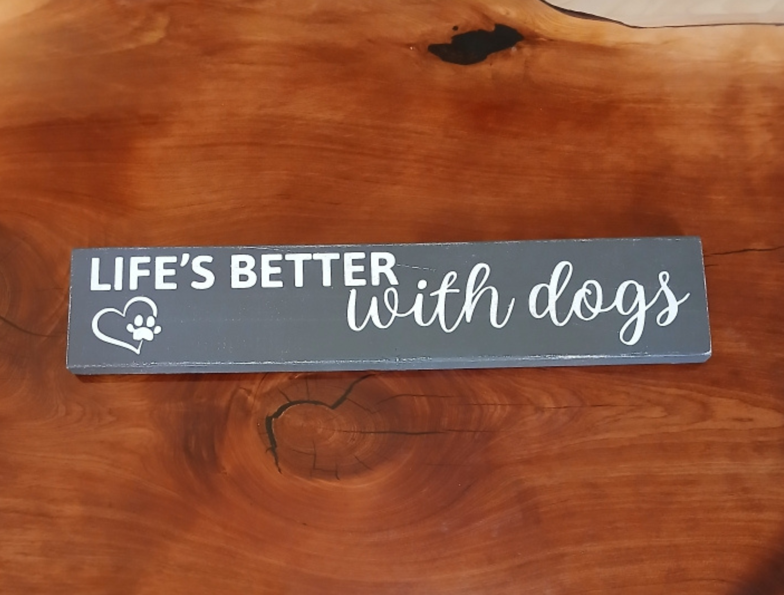 Life's Better With Dogs Wood Sign