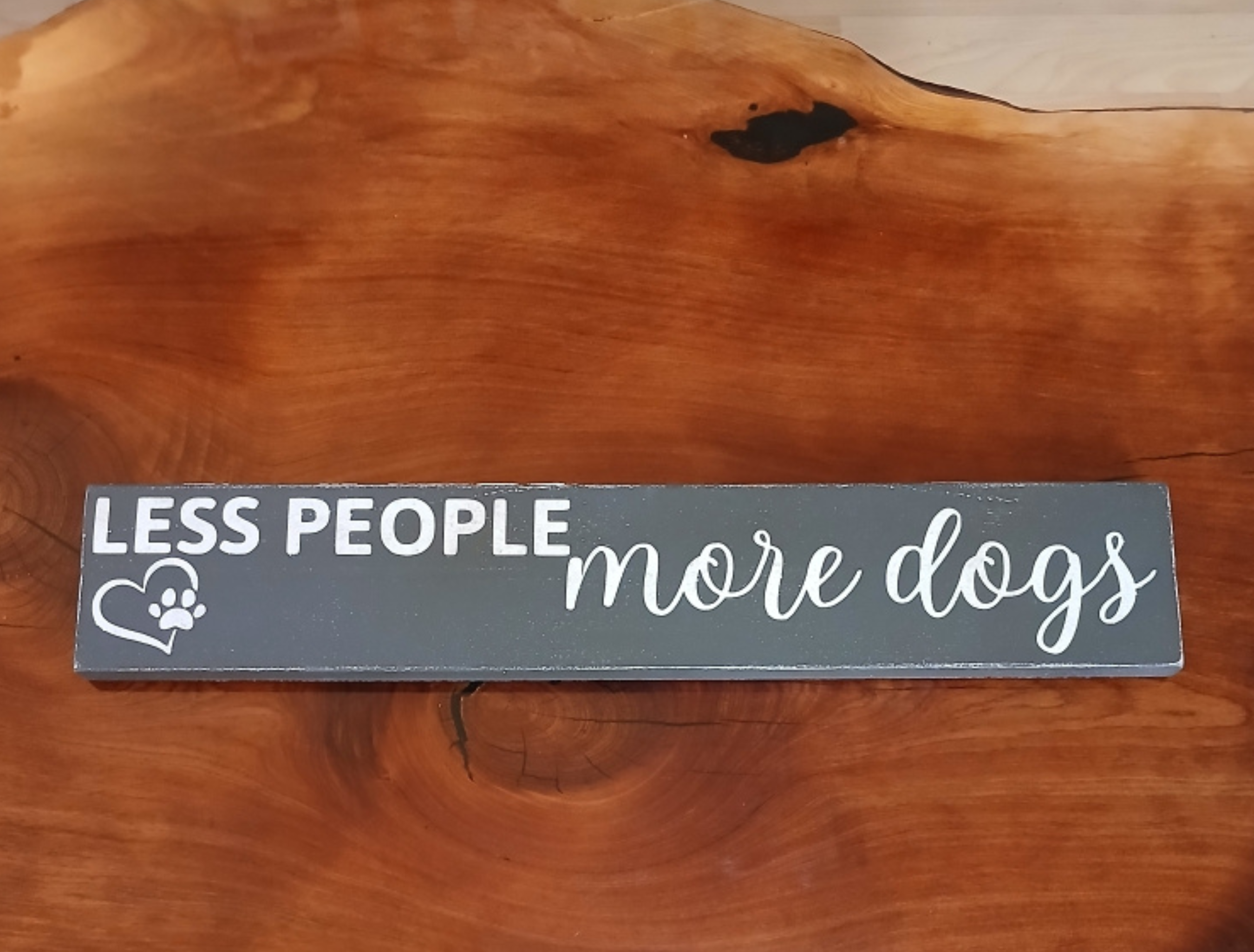 Less People More Dogs Wood Sign