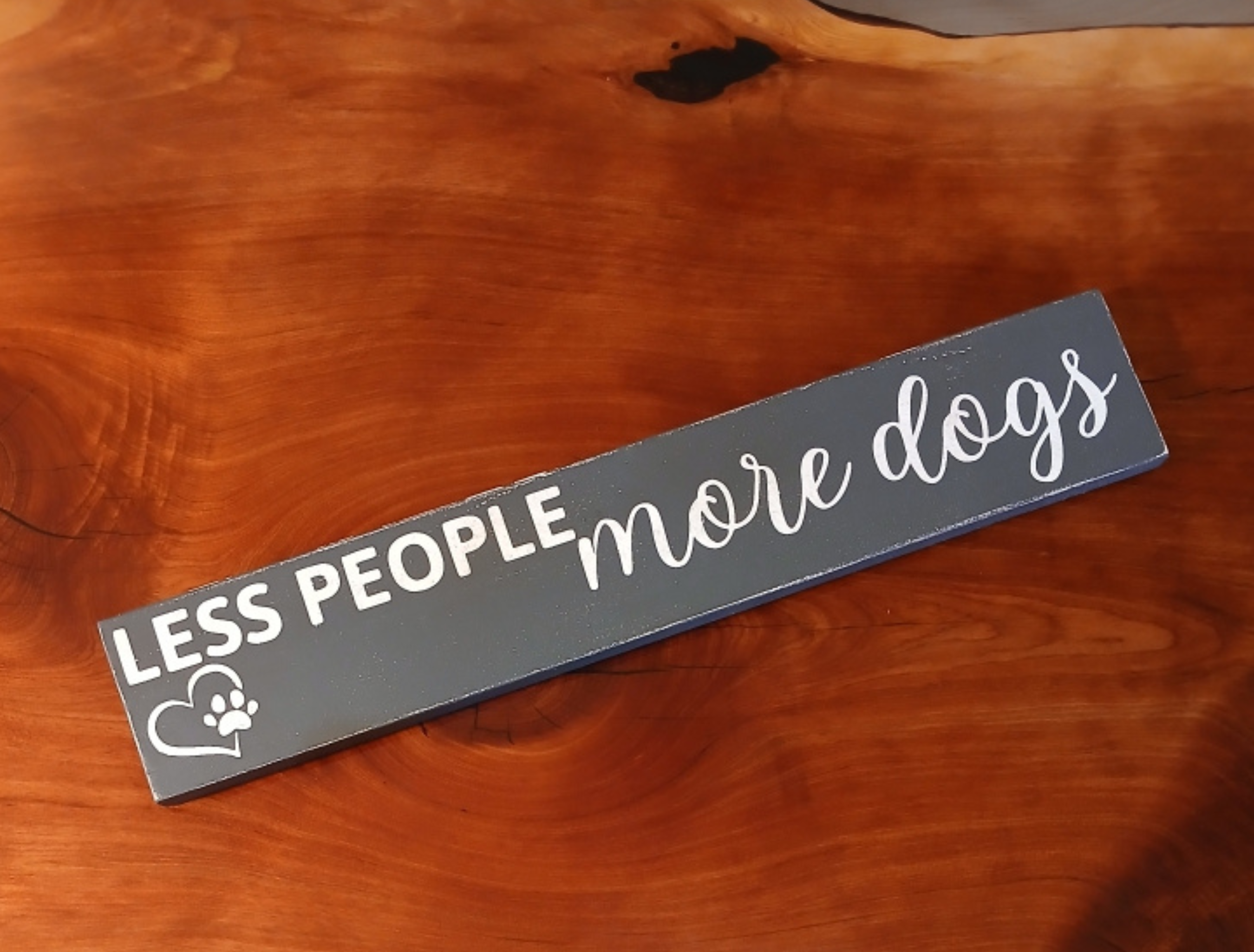 Less People More Dogs Wood Sign