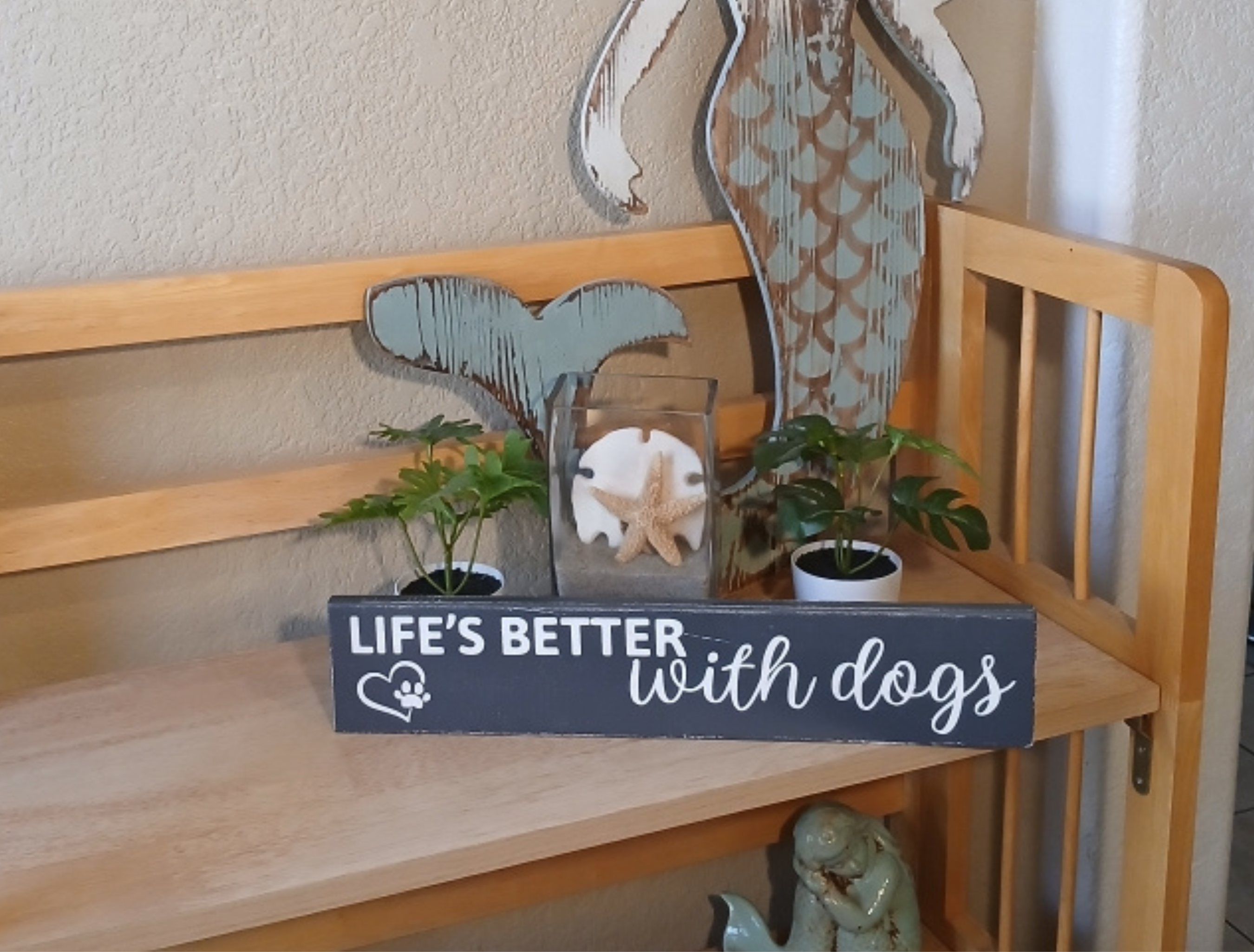 Life's Better With Dogs Wood Sign