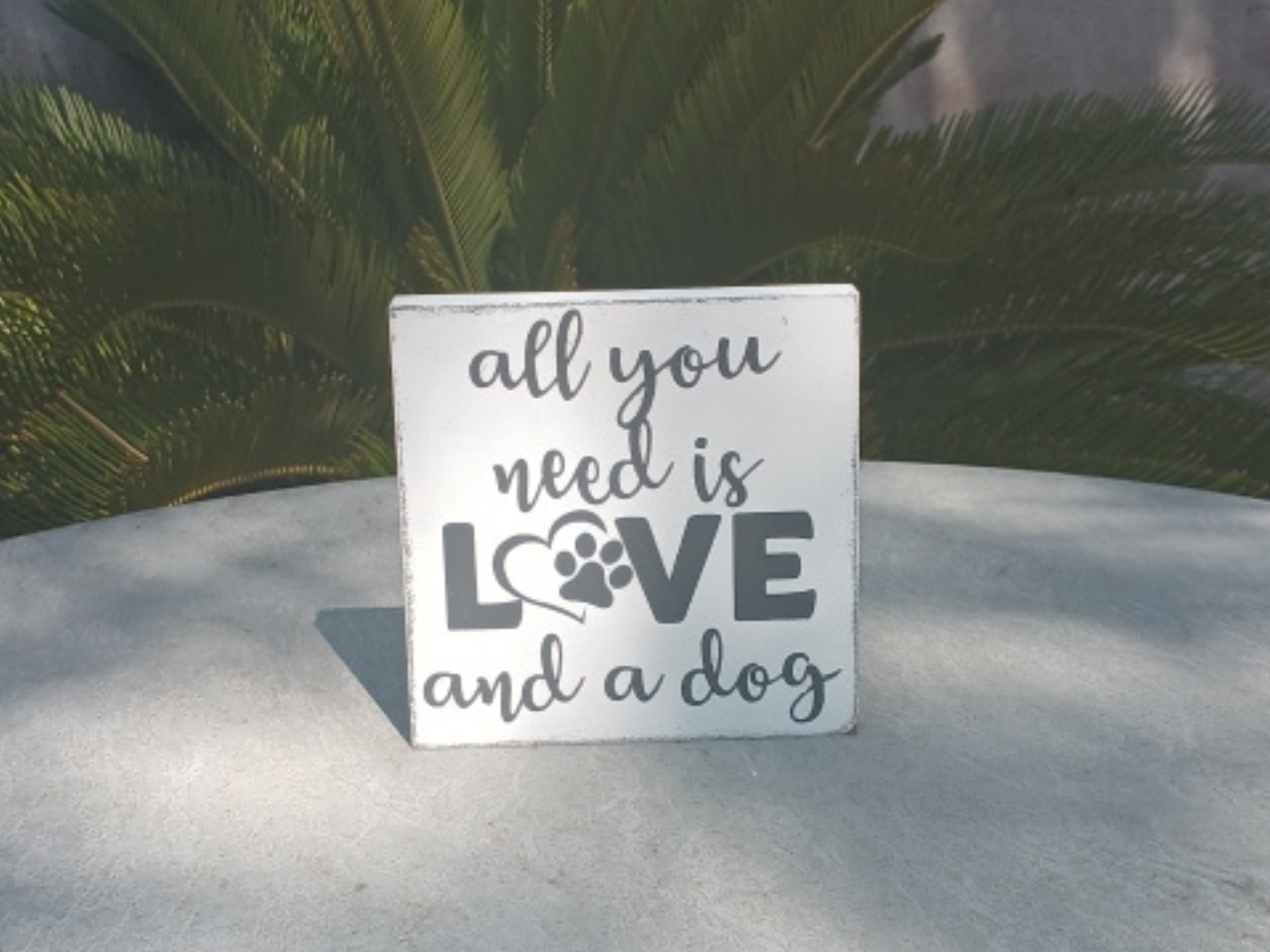 All You Need is Love and a Dog Wood Sign