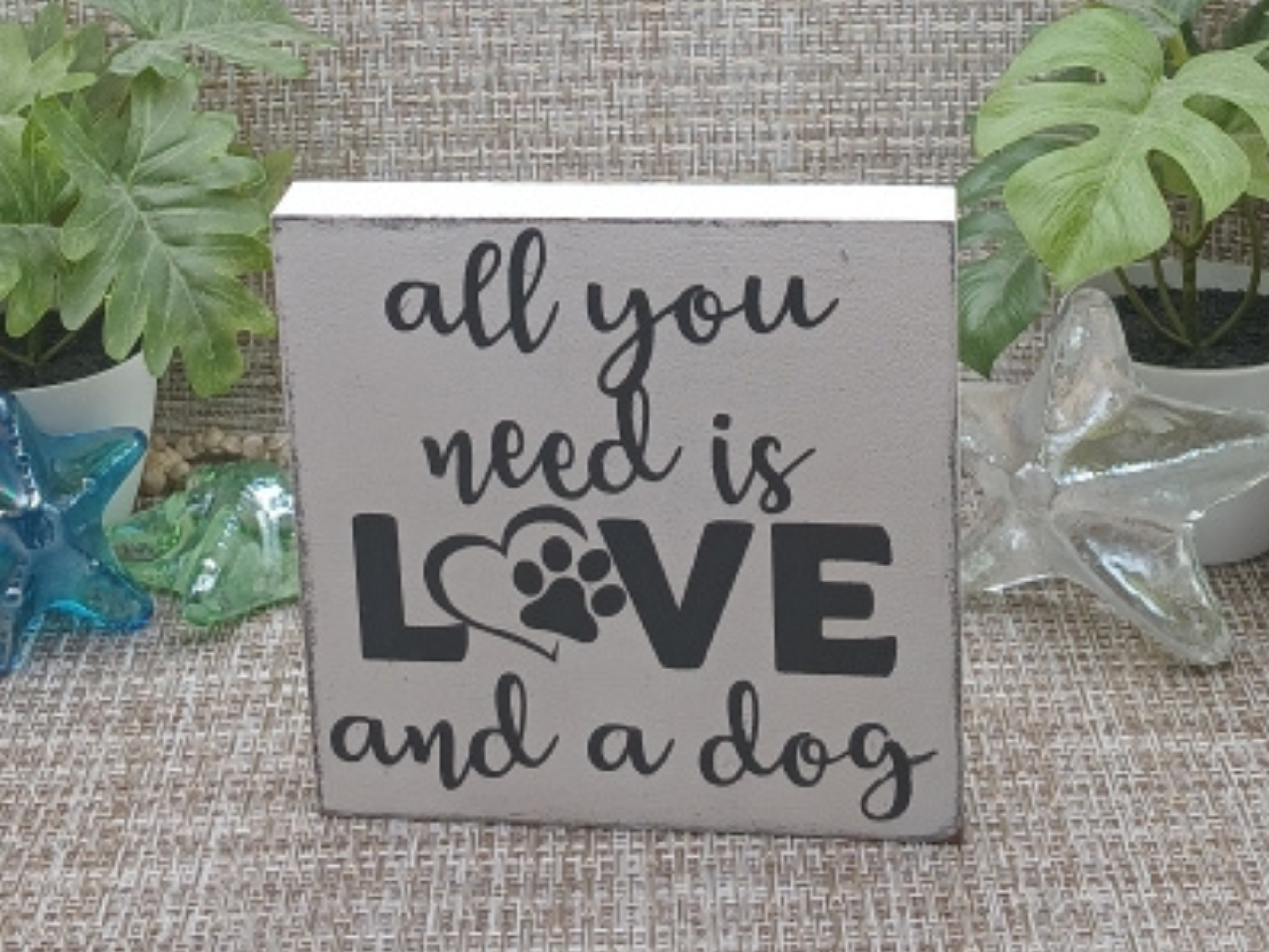 All You Need is Love and a Dog Wood Sign