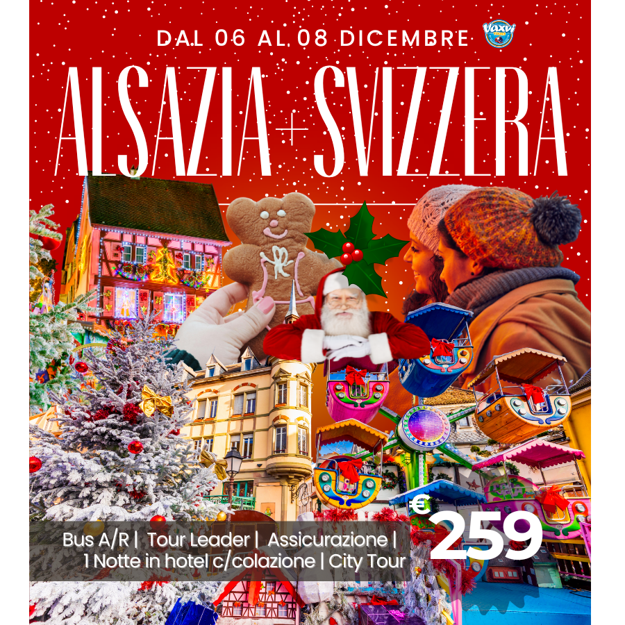 07 AL 08/12/2025 - WEEKEND TRA SVIZZERA E ALSAZIA - Ponte Immacolata