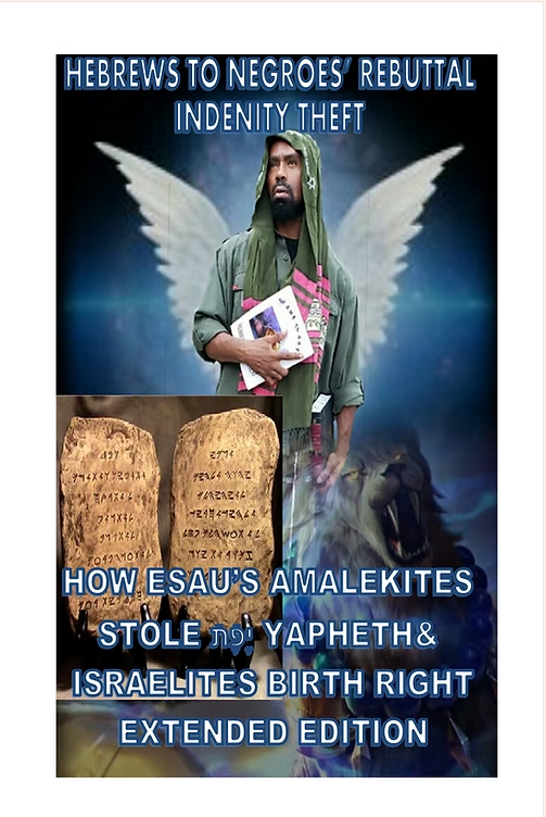 HEBREWS TO NEGROES’ REBUTTAL INDENITY EXTENDED EDITION
