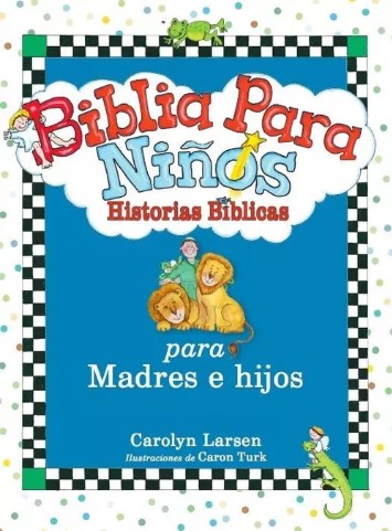 Biblia Para Niños Historias Bíblicas Para Madres E Hijos
