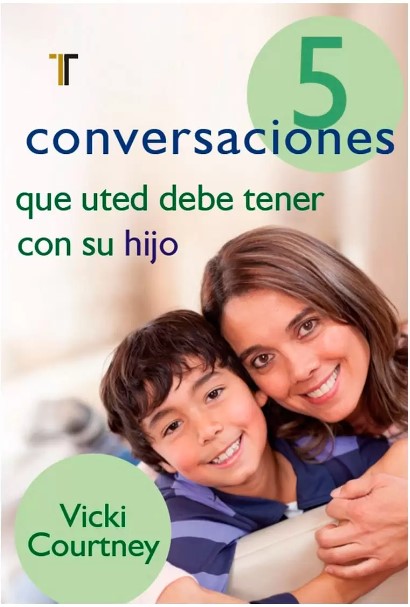 5 Conversaciones Que Usted Debe Tener Con Su Hijo