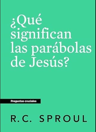 ¿Qué Significan Las Parábolas De Jesús?