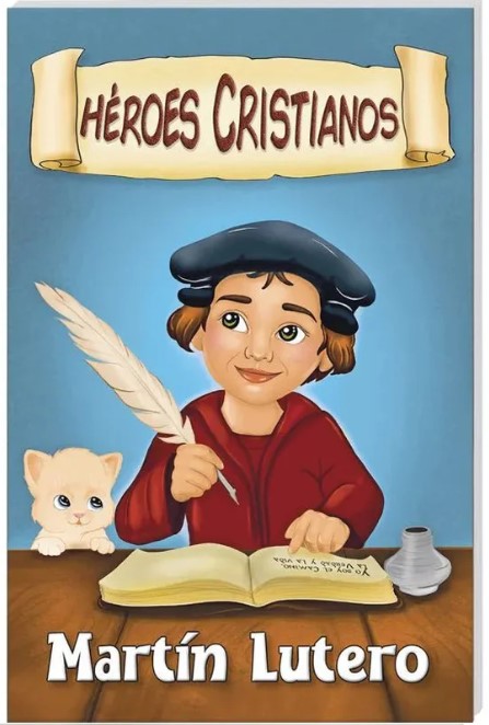 Héroes Cristianos Martin Lutero