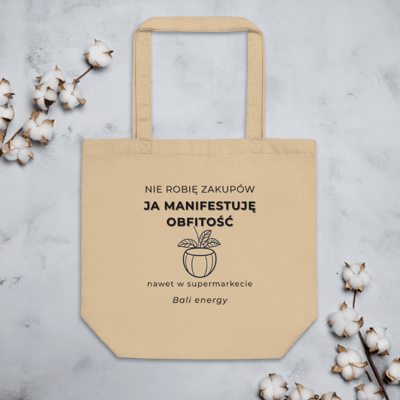 Eko Torba "Nie Robię Zakupów, Ja Manifestuję Obfitość" | 100% organiczna bawełna | Bali Energy